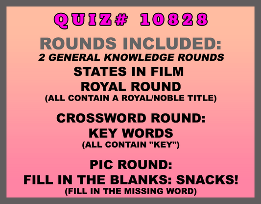 Included in this packet:
States in Film 
Royal Round (all contain a royal/noble title)
Crossword Round:
Key Words (all contain "KEY")
Pic Round:
Fill in the Blanks: Snacks! (fill in the missing word)
All past quizzes also include two General Knowledge rounds